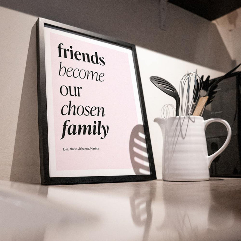 Friends become our chosen family - Poster - Cosico