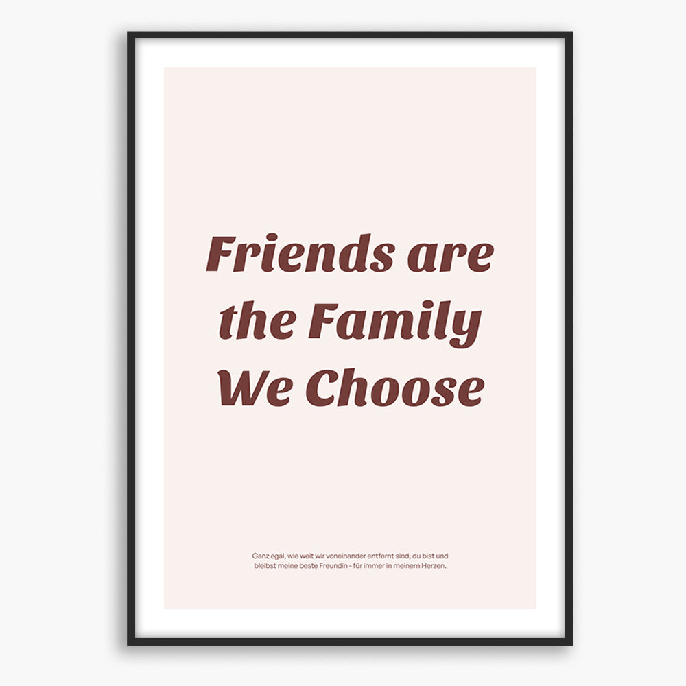 Friends are the Family We Choose - Poster