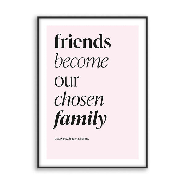 Friends become our chosen family - Poster - Cosico